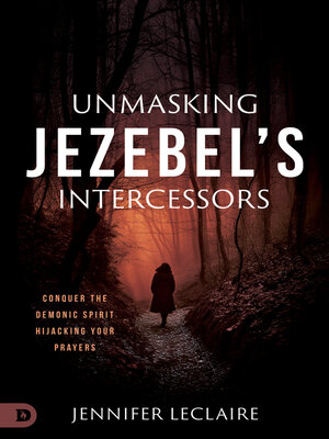cover image of Unmasking Jezebel's Intercessors